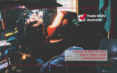 7 Reasons why Tradies don’t Finish their Apprenticeships