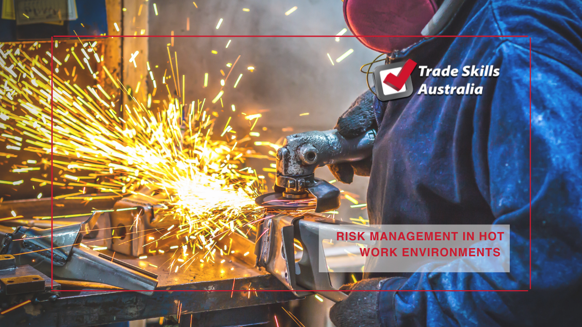 Trade Skills Australia - WORKING IN HOT ENVIRONMENTS